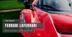 Read more about the article Ferrari LaFerrari Top Speed | Best Design | Epic Interior